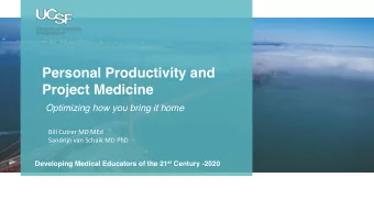 Personal Productivity and  Project Medicine  Optimizing how you bring it home  Bill Cutrer MD MEd