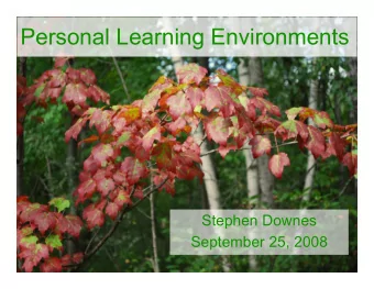 Personal Learning Environments  Stephen Downes  September 25, 2008  What is my personal  learning
