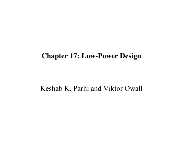 chapter 17 low power design keshab k parhi and viktor