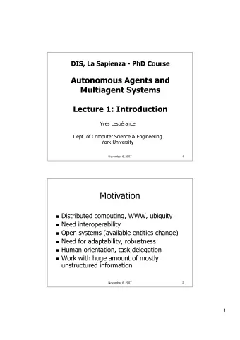 Motivation  Distributed computing, WWW, ubiquity  Need interoperability  Open systems
