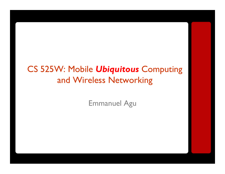 cs 525w mobile ubiquitous computing and wireless