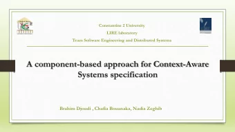 A component-based approach for Context-Aware  Systems specification  Brahim Djoudi , Chafia