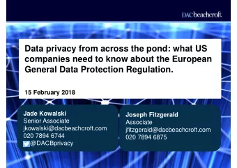 Data privacy from across the pond: what US  companies need to know about the European  General Data