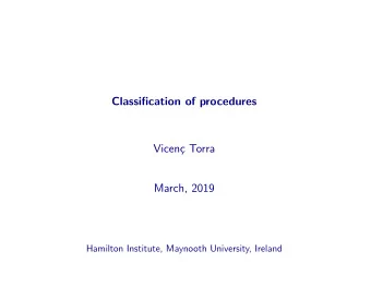 Classification of procedures  Vicen  c Torra  March, 2019  Hamilton Institute, Maynooth