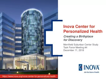 Personalized Health  Creating a Birthplace  for Discovery  Merrifield Suburban Center Study  Task