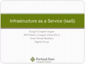 Infrastructure as a Service (IaaS)  Google Compute Engine  AWS Elastic Compute Cloud (EC2)  Azure
