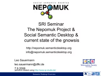 SRI Seminar  The Nepomuk Project &amp;  Social Semantic Desktop &amp;  current state of the gnowsis