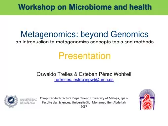 Presentation  Oswaldo Trelles &amp; Esteban Prez Wohlfeil  {ortrelles, estebanpw}@uma.es