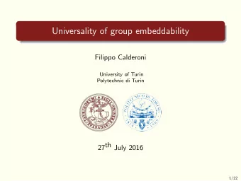 Universality of group embeddability  Filippo Calderoni  University of Turin  Polytechnic di Turin