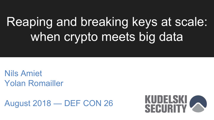 reaping and breaking keys at scale when crypto meets big