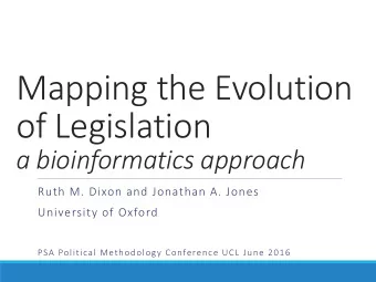 Mapping the Evolution  of Legislation  a bioinformatics approach  Ruth M. Dixon and Jonathan A.