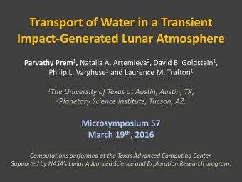 Transport of Water in a Transient  Impact-Generated Lunar Atmosphere Parvathy Prem 1 , Natalia A.