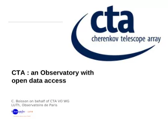 CTA : an Observatory with  open data access  C. Boisson on behalf of CTA VO WG  LUTh, Observatoire