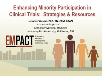 Clinical Trials:  Strategies &amp; Resources  Jennifer Wenzel, PhD, RN, CCM, FAAN  Associate