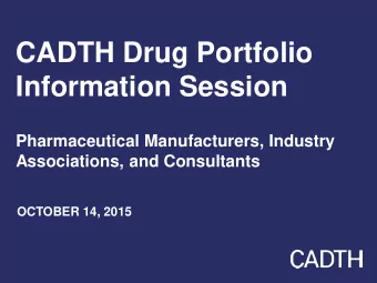 CADTH Drug Portfolio  Information Session  Pharmaceutical Manufacturers, Industry  Associations,