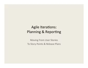 AgileItera+ons:  Planning&amp;Repor+ng  MovingFromUserStories