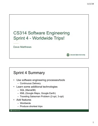CS314 Software Engineering  Sprint 4 - Worldwide Trips!  Dave Matthews  Sprint 4 Summary   Use