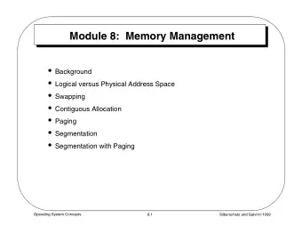Module 8:  Memory Management  Background  Logical versus Physical Address Space  Swapping
