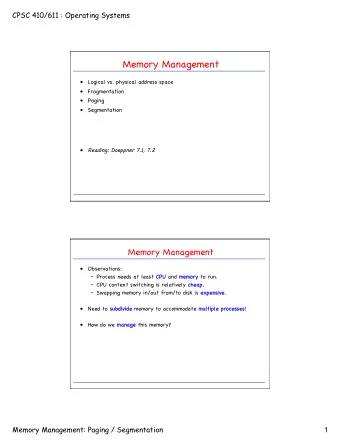 Memory Management !  Logical vs. physical address space !  Fragmentation !  Paging !