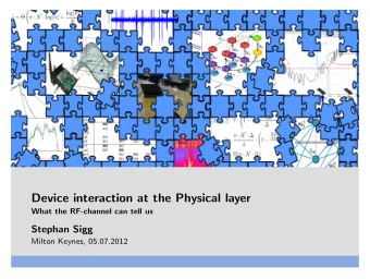 Device interaction at the Physical layer  What the RF-channel can tell us  Stephan Sigg  Milton