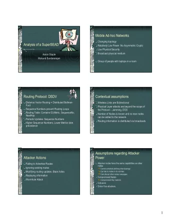 Mobile Ad-hoc Networks  Changing topology  Analysis of a SuperSEAD  Relatively Low Power :No
