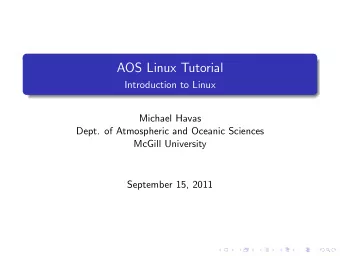 AOS Linux Tutorial  Introduction to Linux  Michael Havas  Dept. of Atmospheric and Oceanic Sciences