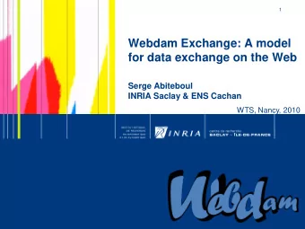 Webdam Exchange: A model  for data exchange on the Web  Serge Abiteboul  INRIA Saclay &amp; ENS