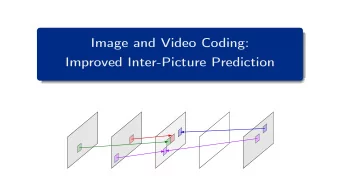 Image and Video Coding:  Improved Inter-Picture Prediction  Review of Hybrid Video Coding  Last