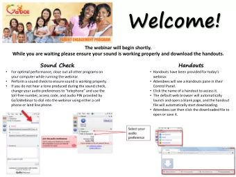 Welcome!  The webinar will begin shortly. While you are waiting please ensure your sound is working