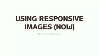 USING RESPONSIVE  IMAGES (NOW)  By  ChenHuiJing  /  @hj_chen  SO YOU WANT TO BUILD A  RESPONSIVE