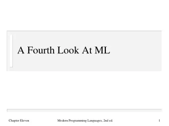 A Fourth Look At ML  Chapter Eleven  Modern Programming Languages, 2nd ed.  1  Type Definitions