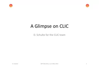 A  Glimpse  on  CLIC    D.  Schulte  for  the  CLIC  team    D.
