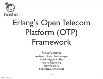 Erlang's Open Telecom  Platform (OTP)  Framework  Steve  Vinoski  Architect, Basho Technologies