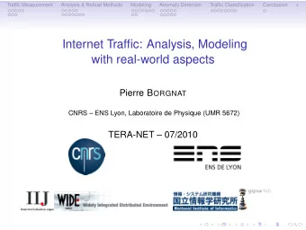 Internet Traffic: Analysis, Modeling  with real-world aspects Pierre B ORGNAT  CNRS  ENS Lyon,