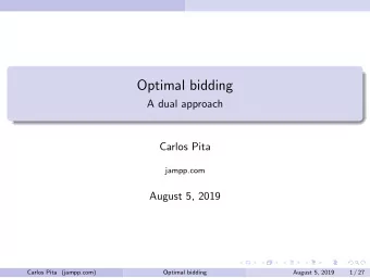 Optimal bidding  A dual approach  Carlos Pita  jampp.com  August 5, 2019  Carlos Pita (jampp.com)