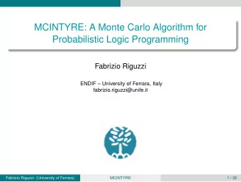 MCINTYRE: A Monte Carlo Algorithm for  Probabilistic Logic Programming  Fabrizio Riguzzi  ENDIF