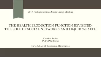 THE HEALTH PRODUCTION FUNCTION REVISITED:  THE ROLE OF SOCIAL NETWORKS AND LIQUID WEALTH  Carolina