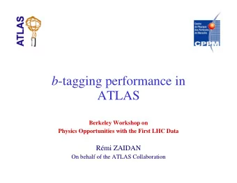 b -tagging performance in  ATLAS  Berkeley Workshop on  Physics Opportunities with the First LHC