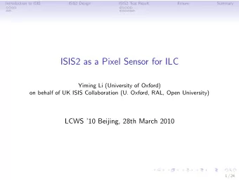 ISIS2 as a Pixel Sensor for ILC  Yiming Li (University of Oxford)  on behalf of UK ISIS