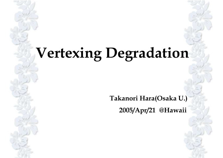vertexing degradation