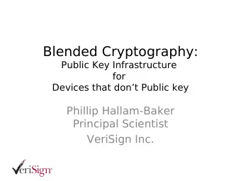 Blended Cryptography:  Public Key Infrastructure  for  Devices that dont Public key  Phillip