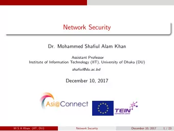 Network Security  Dr. Mohammed Shafiul Alam Khan  Assistant Professor  Institute of Information