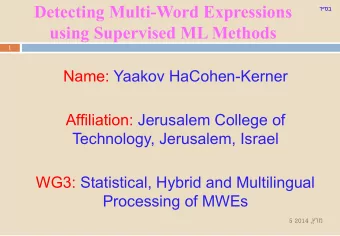 Detecting Multi-Word Expressions  &quot;  using Supervised ML Methods  1  Name: Yaakov