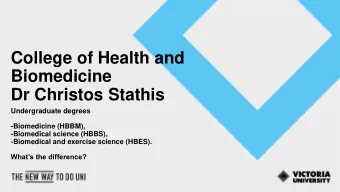 College of Health and  Biomedicine  Dr Christos Stathis  Undergraduate degrees  -Biomedicine