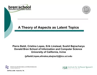 A Theory of Aspects as Latent Topics  t  Pierre Baldi, Cristina Lopes, Erik Linstead, Sushil