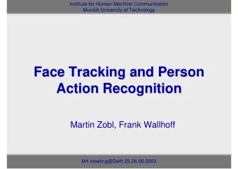 Face Tracking  Tracking and Person  and Person  Face  Action Recognition  Recognition  Action