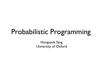 Probabilistic Programming  Hongseok  Yang  University of Oxford  Manchester Univ. 1953  Manchester