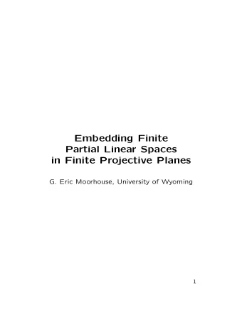 Embedding Finite  Partial Linear Spaces  in Finite Projective Planes  G. Eric Moorhouse, University
