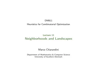 Neighborhoods and Landscapes  Marco Chiarandini  Department of Mathematics &amp; Computer Science