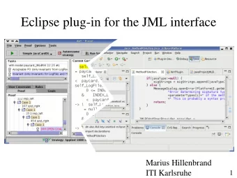 Eclipse plug-in for the JML interface  Marius Hillenbrand  ITI Karlsruhe  1  it is THE modern